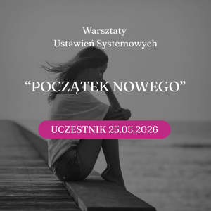 Początek nowego - Online UCZESTNIK - 22.05.2026
